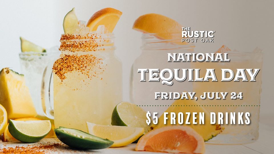 National Tequila Day | $5 Frozen Drinks. Friday, July 24th